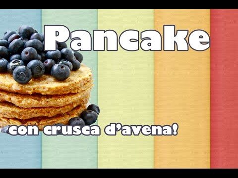 Pancakes Leggeri con Crusca di Avena
