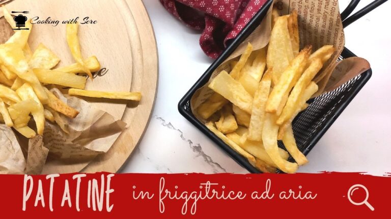 Patatine Fresche: La Guida Completa per Friggere con l’Aria